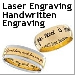 Laser Engraving and Hadwritten Engraving inside and/or inside of the band.